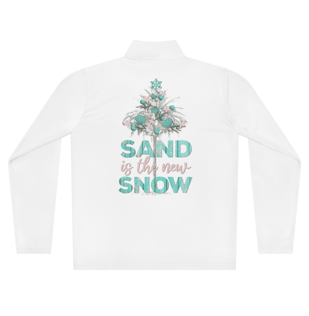 Sand is the New Snow on the back of a white long sleeve shirt